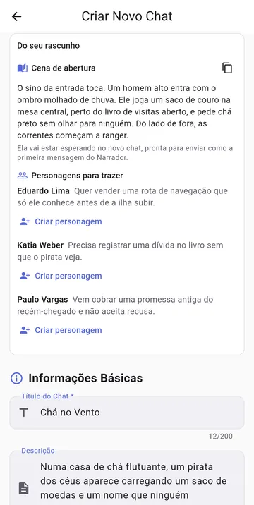 Um chat novo criado a partir de uma ideia, com elenco e cena de abertura